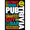 The Ultimate Book of Pub Trivia by the Smartest Guy in the Bar: Over 300 Rounds and More Than 3,000 Questions