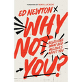 Why Not You?: Believing What God Believes about You