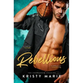 Rebellious: A Best Friends-to-Lovers Romance