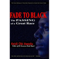 Fade to Black: The Passing of a Great Race