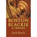 Boston Blackie & Friends