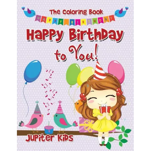 Happy Birthday to You! The Coloring Book