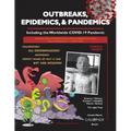 Outbreaks, Epidemics, & Pandemics: Including the Worldwide COVID- 19 Pandemic