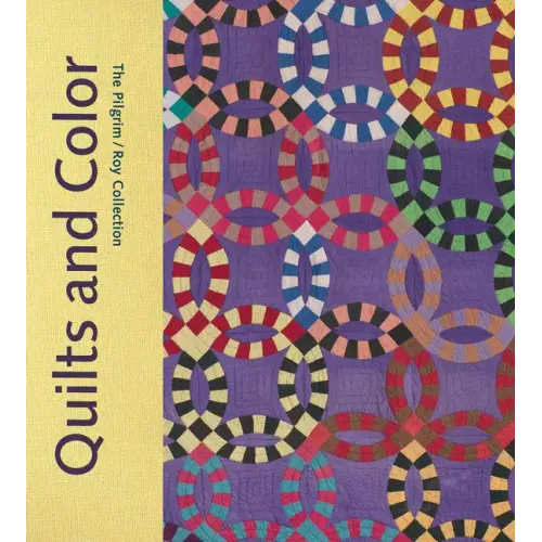 Quilts and Color: The Pilgrim/Roy Collection