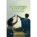 Building You Up: The Novel & Soundtrack