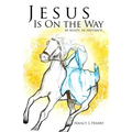 Jesus Is on the Way: Be Ready, Be Prepared