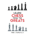 Learn Chess from the Greats