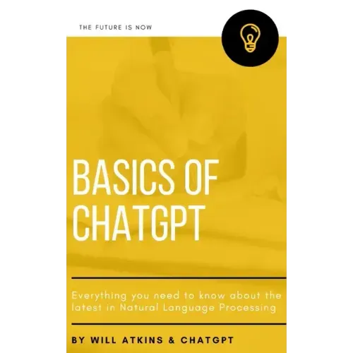 Basics of ChatGPT: Everything you need to know about the latest in Natural Language Processing