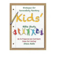 Strategies for Successfully Teaching Kids' Bible Studies: Go In Prepared and Confident; Come Out Smiling!