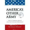 America's Other Army: The U.S. Foreign Service and 21st-Century Diplomacy (Second Updated Edition)