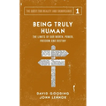 Being Truly Human: The Limits of our Worth, Power, Freedom and Destiny