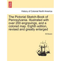 The Pictorial Sketch-Book of Pennsylvania. Illustrated with over 200 engravings, and a colored map. Eighth edition, revised and greatly enlarged