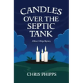 Candles Over the Septic Tank: A Miner's Ridge Mystery