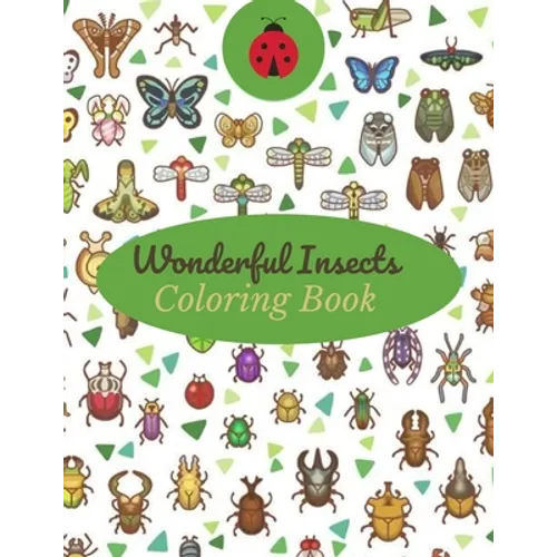 Wonderful Insects Coloring Book: A Unique Collection Of Coloring Pages
