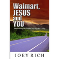 Walmart, Jesus and You: Discovering the Gospel in Everyday Living