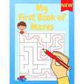 My First Book of Mazes: Children's Maze Books for Kids / Libro de laberintos para niños