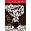 A Cafecito Story / El Cuento del Cafecito = A Cafecito Story