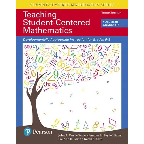 Teaching Student-Centered Mathematics: Developmentally Appropriate Instruction for Grades 6-8 (Volume 3)