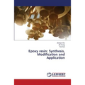 Epoxy Resin: Synthesis, Modification and Application