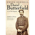 Union General Daniel Butterfield: A Civil War Biography