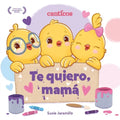 Te Quiero, Mamá (I Love My Mommy Spanish Ed.): Un Libro de Canticos Con Solapas Divertidas