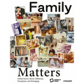 Family Matters: Global Stories about Affiliation, Disruption, and Belonging