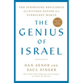 The Genius of Israel: The Surprising Resilience of a Divided Nation in a Turbulent World