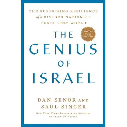 The Genius of Israel: The Surprising Resilience of a Divided Nation in a Turbulent World