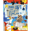 Make Art with Nature: Find Inspiration and Materials from Nature