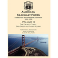 American Seacoast Forts: A Directory with Period Maps 1890-1950. Volume 3 The Pacific Coast