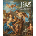 François Le Moyne: Complete Works: New Findings and Legacy (1688-1737)