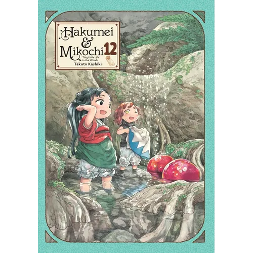 Hakumei & Mikochi: Tiny Little Life in the Woods, Vol. 12
