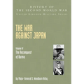 The War Against Japan: The Reconquest of Burma Official Campaign History V. IV