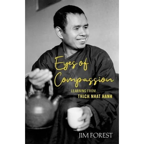 Eyes of Compassion: Living with Thich Nhat Hanh