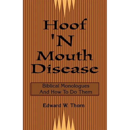 Hoof 'N Mouth Disease: Biblical Monologues And How To Do Them - Paperback