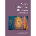 Mary Catherine Bateson: Compositions in Living Cybernetics