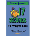 The Guide: 17 Seconds to Weight Loss