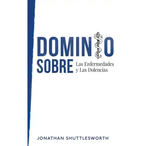 Dominio Sobre Las Enfermedades y Las Dolencias