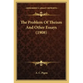 The Problem of Theism and Other Essays (1908)
