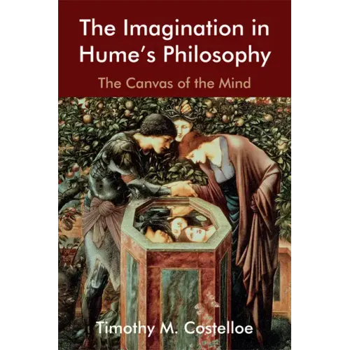 The Imagination in Hume's Philosophy: The Canvas of the Mind