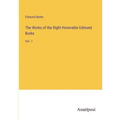 The Works of the Right Honorable Edmund Burke: Vol. 7