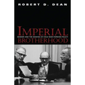 Imperial Brotherhood: Gender and the Making of Cold War Foreign Policy