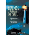 Yearning to Know God's Will: A Workbook for Discerning God's Guidance for Your Life