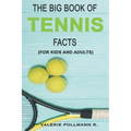 The Big Book of TENNIS Facts: for kids and adults