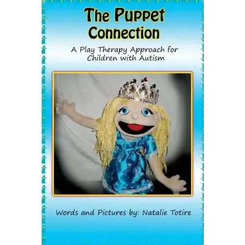 The Puppet Connection: A Play Therapy Approach for Children With Autism
