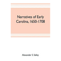 Narratives of early Carolina, 1650-1708