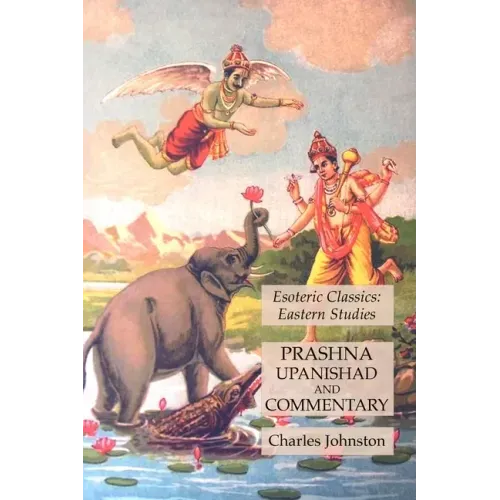 Prashna Upanishad and Commentary: Esoteric Classics: Eastern Studies