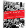 Where the River Burned: Carl Stokes and the Struggle to Save Cleveland