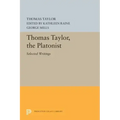 Thomas Taylor, the Platonist: Selected Writings