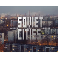 Soviet Cities: Labour, Life & Leisure